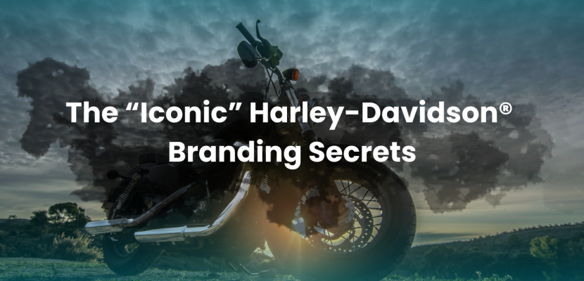 The “Iconic” Harley-Davidson® Branding Secrets